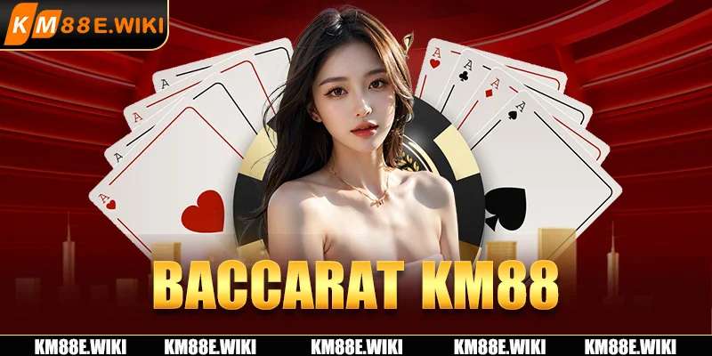 baccarat KM88