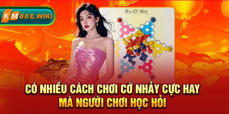 Có nhiều cách chơi cờ nhảy cực hay mà người chơi học hỏi