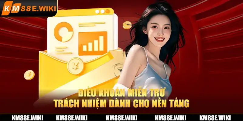 Điều khoản miễn trừ trách nhiệm dành cho nền tảng