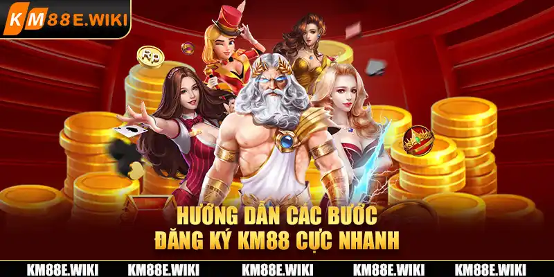 Hướng dẫn các bước đăng ký KM88 cực nhanh