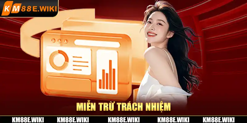 miễn trừ trách nhiệm km88