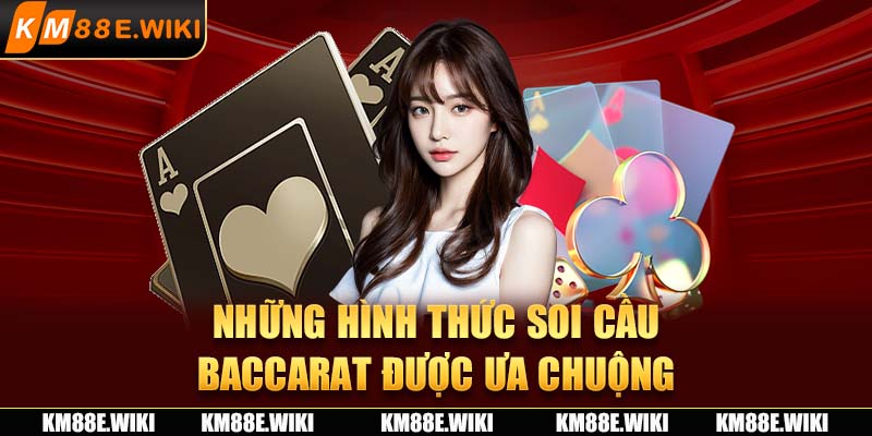 Những hình thức soi cầu baccarat được ưa chuộng