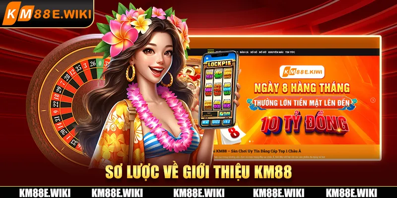 Sơ lược về giới thiệu KM88