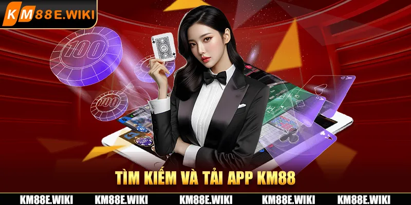 Tìm kiếm và tải app KM88