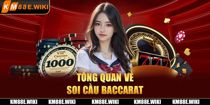 Tổng quan về soi cầu baccarat