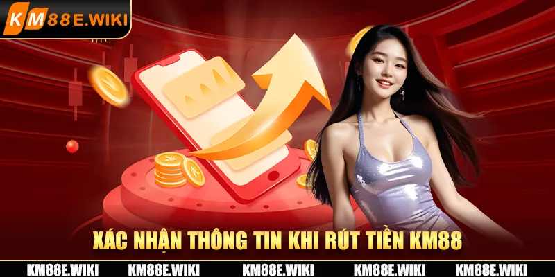 Xác nhận thông tin khi rút tiền KM88